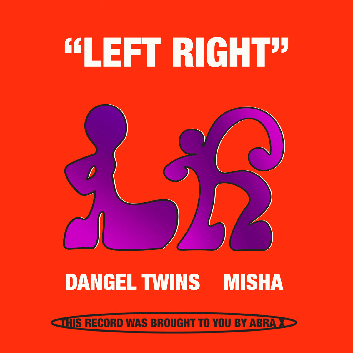 Left Right, Dangel Twins & Misha, Abra X